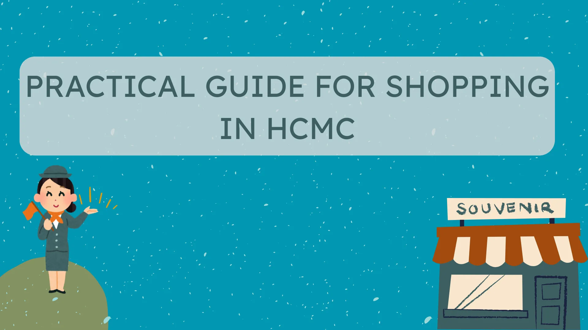 Practical Guide for Shopping in HCMC